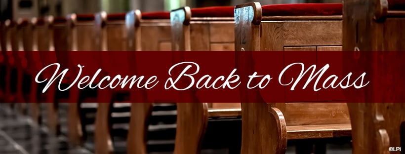 Photo of church pews with the words "Welcome back to Mass"